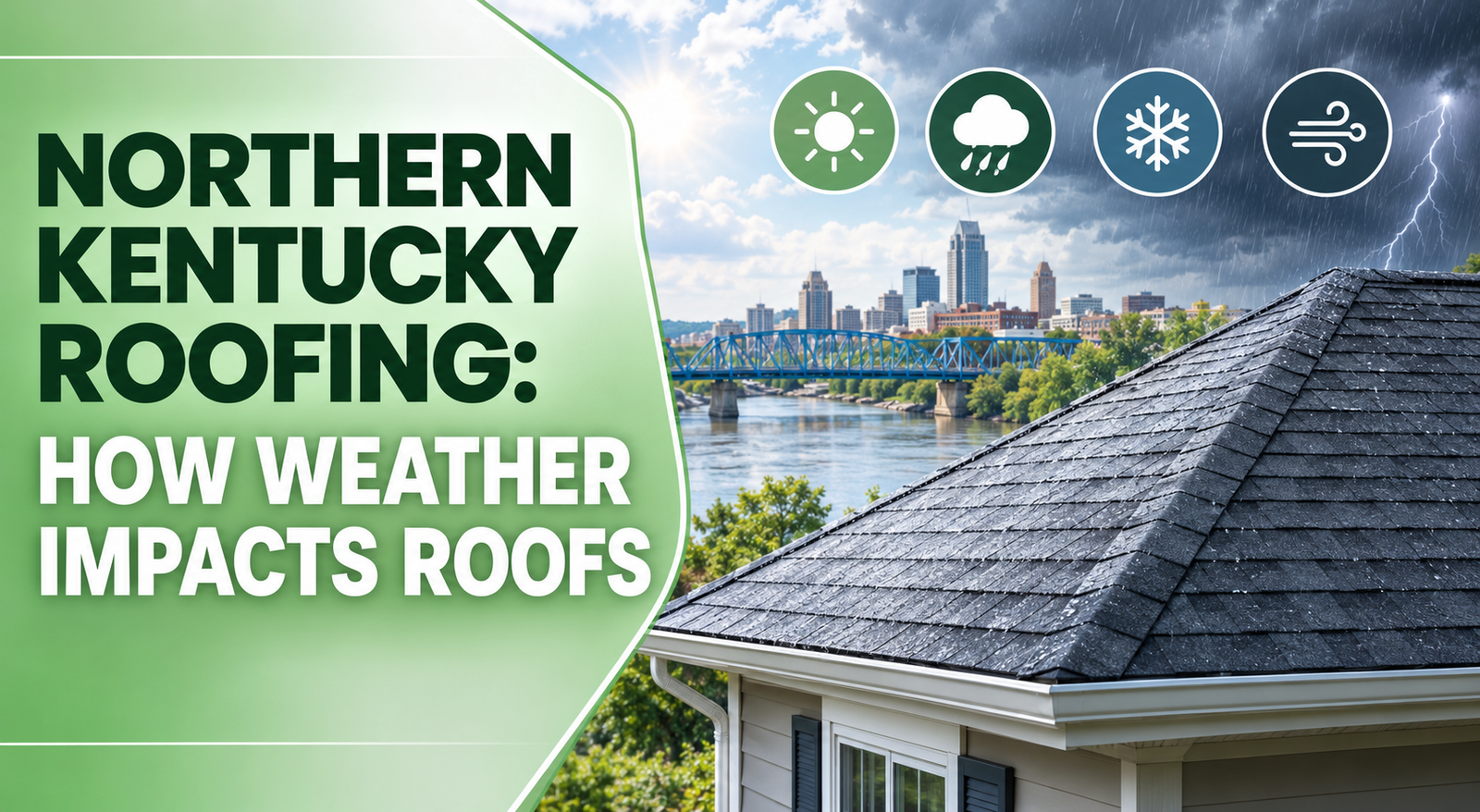 Northern Kentucky Roofing: How Weather Impacts Roofs